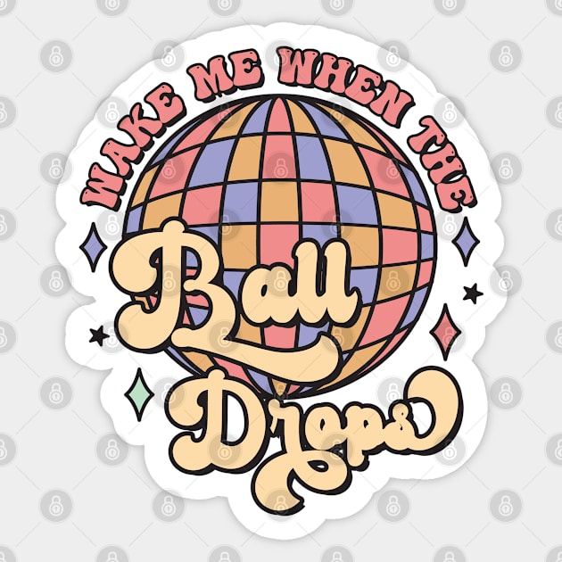 Wake me when the ball drops Sticker by MZeeDesigns